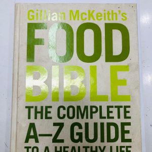 Gillian Mckeith's Health Food Bible: The Complete A-z Guide To A Healthy Life